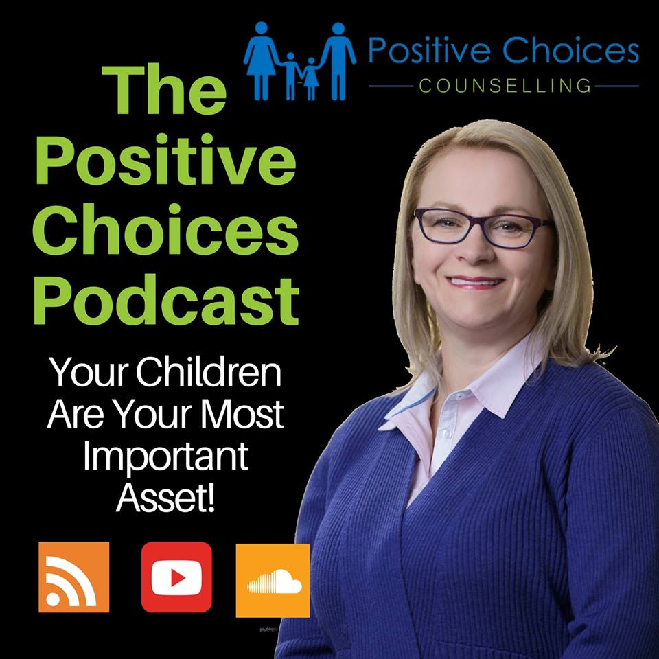 The Positive Choices Podcast - Positive Choices Counselling